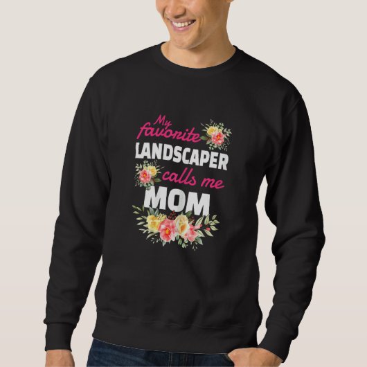 Womens My Favorite Landscaper Calls Me Mom Graduat スウェットシャツ (正面)