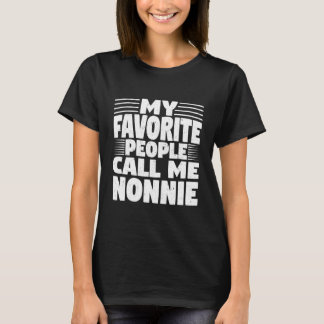 Womens My Favorite People Call Me Nonnie Funny Tシャツ