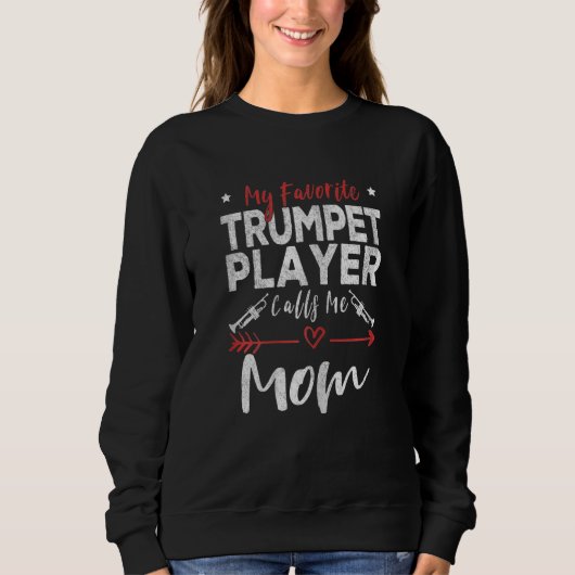 Womens My Favorite Trumpet Player Calls Me Mom Tru スウェットシャツ (正面)