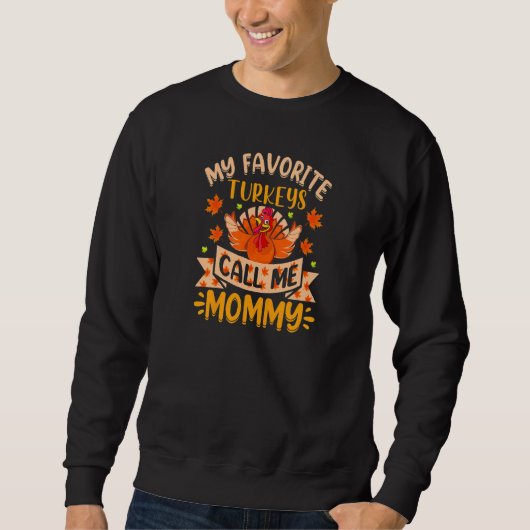 Womens My favorite Turkeys Call me Mommy スウェットシャツ (正面)