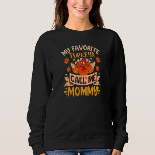Womens My favorite Turkeys Call me Mommy スウェットシャツ (正面)