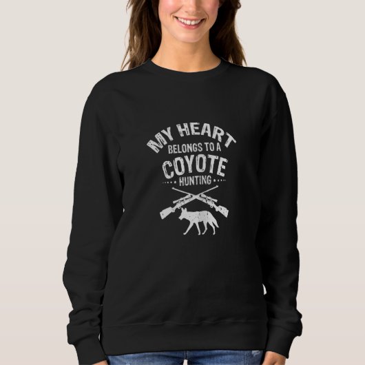 Womens My Heart belongs to a Coyote Hunter for Coy スウェットシャツ (正面)