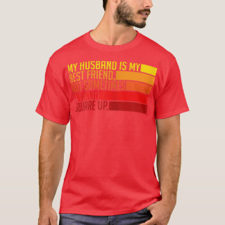Womens My Husband Is My Best Friend But Sometimes  Tシャツ