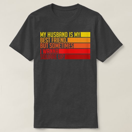 Womens My Husband Is My Best Friend But Sometimes Tシャツ (デザイン正面)