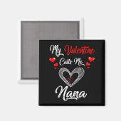 Womens My Valentine Calls Me Nana Shirt Valentines マグネット (正面/裏面)