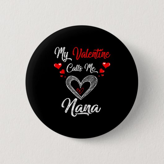 Womens My Valentine Calls Me Nana Shirt Valentines 缶バッジ (正面)
