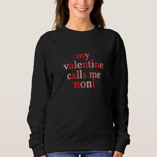 Womens My Valentine Calls Me Noni Shirt Valentines スウェットシャツ (正面)