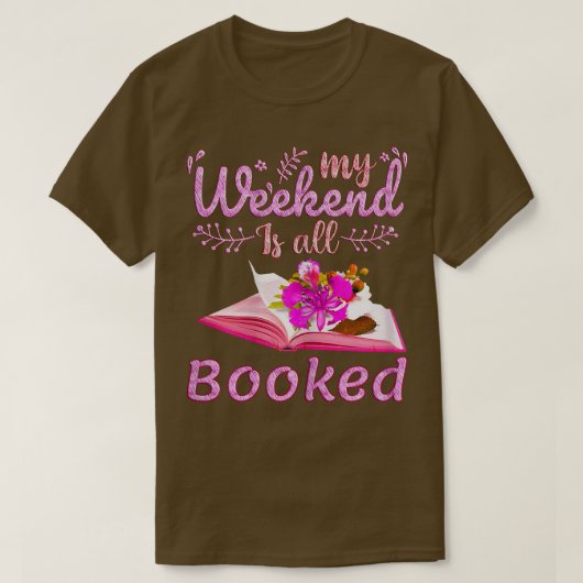 Womens My Weekend is All Booked, Reader Bookworm,  Tシャツ (デザイン正面)