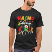 Womens Nacho Average Nurse Cinco De Mayo Tシャツ (正面)