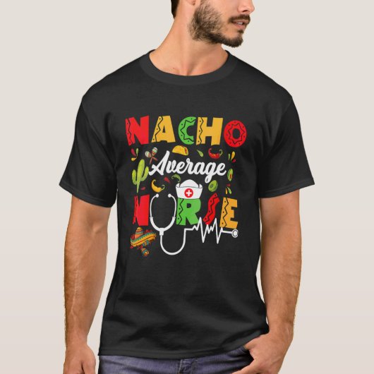 Womens Nacho Average Nurse Cinco De Mayo Tシャツ (正面)