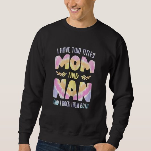 Womens Nan idea for Women Grandma I have two Title スウェットシャツ (正面)