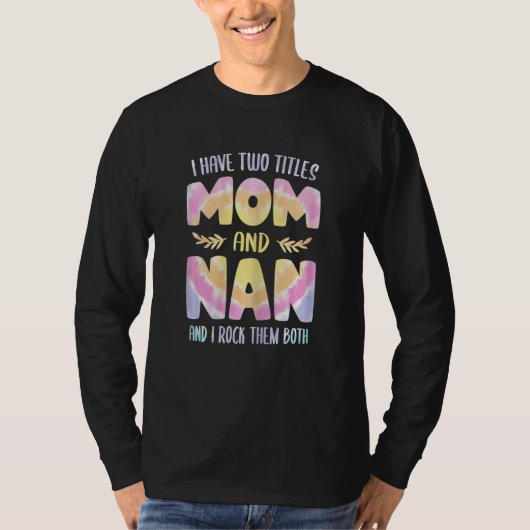 Womens Nan idea for Women Grandma I have two Title Tシャツ (正面)
