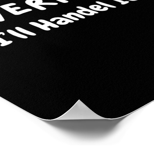 Womens Never Mind I’ll Handle It Funny Sarcastic M ポスター (角)