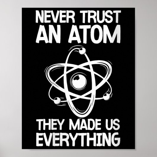 Womens Never Trust An Atom Funny Science Joke Abou ポスター (正面)
