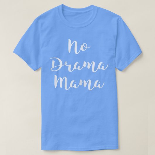 Womens No Drama Mama Funny Sarcastic Mom Lovers T Tシャツ (デザイン正面)