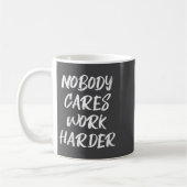 Womens Nobody Cares Work Harder Sarcastic Motivati コーヒーマグカップ (左)