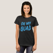 Womens Oh My Quad Tシャツ (正面フル)