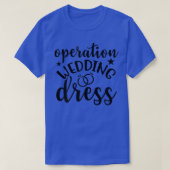 Womens Operation Wedding Dress Matching Wedding Ba Tシャツ (デザイン正面)