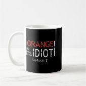 Womens Orange Is The New Idiot Funny Quote V-neck コーヒーマグカップ (左)