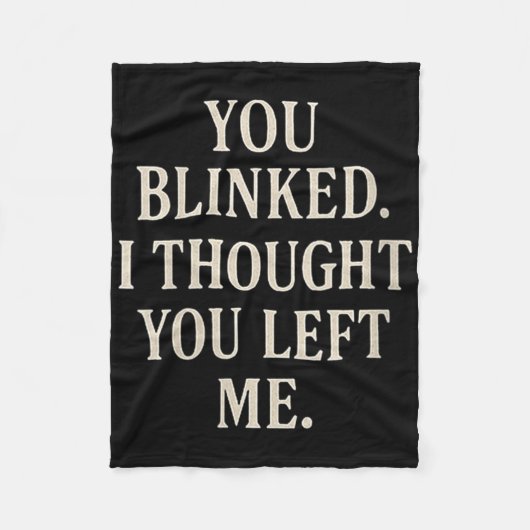 Womens Overreaction Quote You Blinked I Thought Yo フリースブランケット (正面)