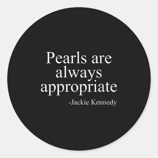 Womens Pearls Are Always Appropriate Jackie Kenned ラウンドシール (正面)