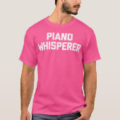 Womens Piano Whisperer 	 Funny Saying Sarcastic No Tシャツ (正面)