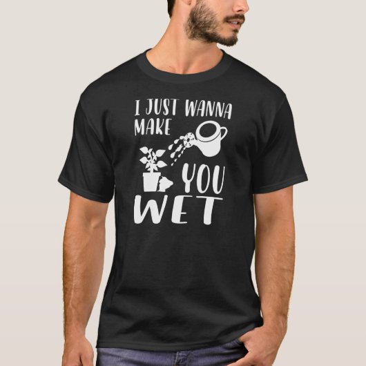 Womens  Plant  I Just Wanna Make You Wet Planting Tシャツ (正面)