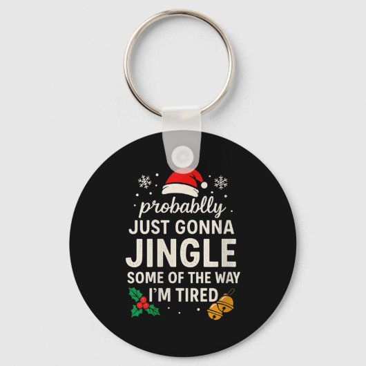 Womens Probably Just Gonna Jingle Some Of Way I'm  キーホルダー (正面)