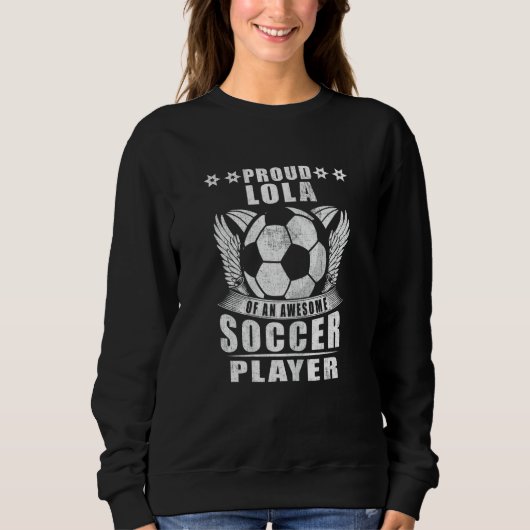 Womens Proud Lola Of An Awesome Soccer Player Socc スウェットシャツ (正面)