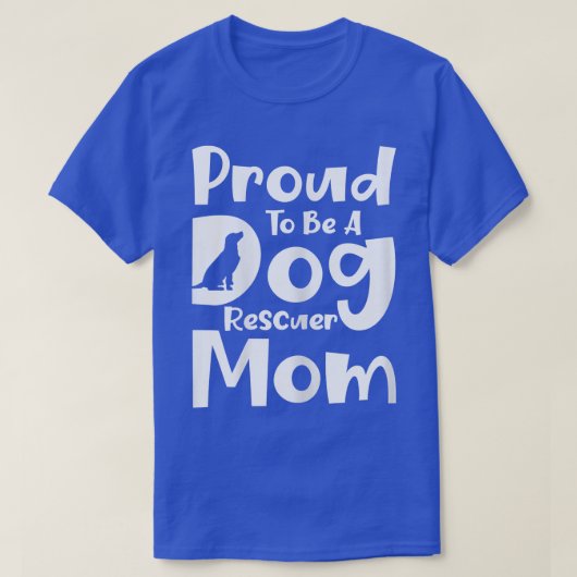 Womens Proud To Be A Dog Rescuer Mom Rescue Dog Ad Tシャツ (デザイン正面)