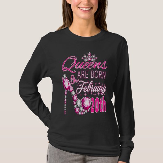 Womens Queens are born on February 20th A queen wa Tシャツ (正面)