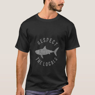 Womens Respect The Locals Shark Ocean Animal Right Tシャツ