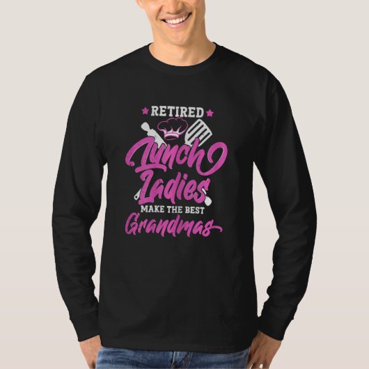 Womens Retired Lunch Ladies Make The Best Grandmas Tシャツ (正面)