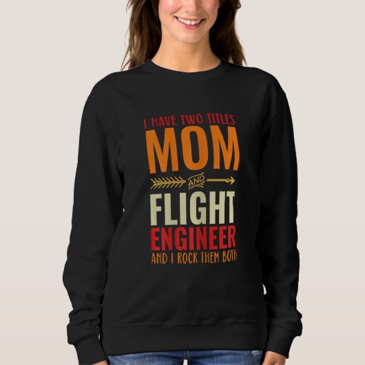 Womens Retro I Have 2 Titles Mom And Flight Engine スウェットシャツ (正面)