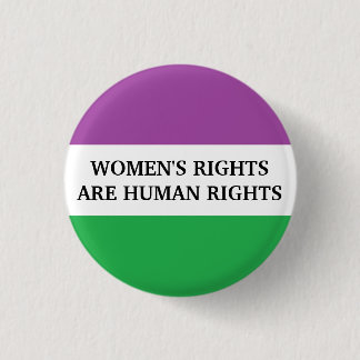 Women's Rights Are Human Rights 缶バッジ
