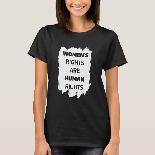 Women's Rights are Human Rights Feminist and Women Tシャツ (正面)