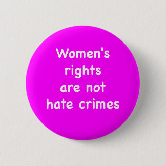 Women's rights are not hate crimes 缶バッジ