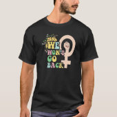Womens rights choice gender equality feminist woma tシャツ (正面)