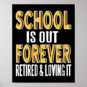 Womens School Is Out Forever Funny Teacher Retirem ポスター (正面)