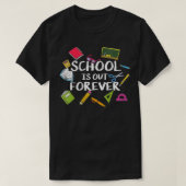 Womens School Is Out Forever  Saying For Students  Tシャツ (デザイン正面)