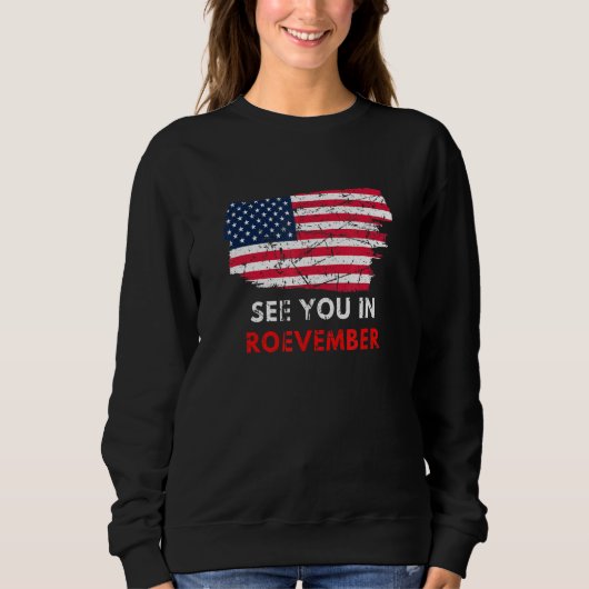 Women's See You In Roevember Pro Roe American Flag スウェットシャツ (正面)