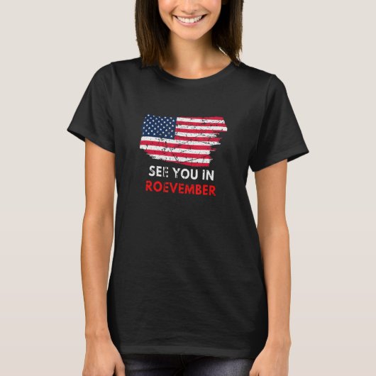 Women's See You In Roevember Pro Roe American Flag Tシャツ (正面)