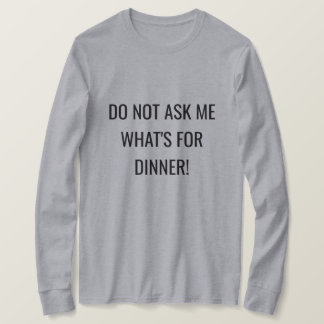 Women's Shirt | 「夕飯何?」と聞かれたくない人のTシャツ Tシャツ