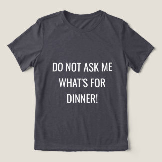 Women's Shirt | 「夕飯何?」と聞くのやめて トライブレンドTシャツ