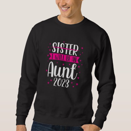 Womens sister I will be an aunt 2023 Family スウェットシャツ (正面)