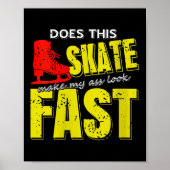 Womens Skate Makes Me Look Fast Bold Funny Ice Ska ポスター (正面)