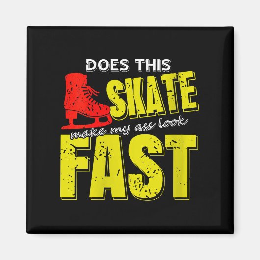 Womens Skate Makes Me Look Fast Bold Funny Ice Ska マグネット (正面)