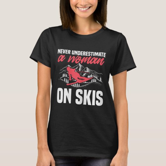 Womens Ski Funny Skiing Never Underestimate A Woma Tシャツ (正面)