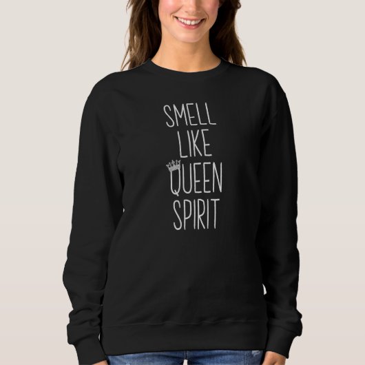 Womens Smell like queen spirit for women  1 スウェットシャツ (正面)