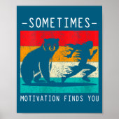 Womens Sometimes Motivation Finds You Funny Quote  ポスター (正面)